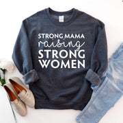 Strong Mama Raising Strong Women Sweatshirt - Her Favorite Place 4 Sure